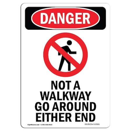Signmission Safety Sign, OSHA Danger, 24" Height, Not A Walkway Go Around, Portrait OS-DS-D-1824-V-2561